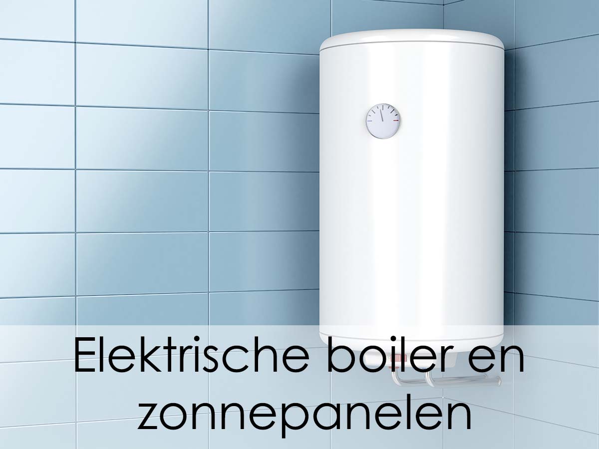 elektrische boiler en zonnepanelen