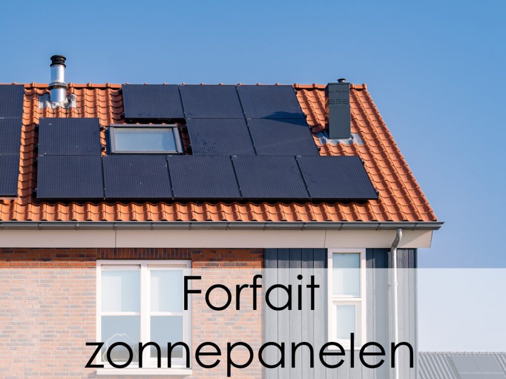 Forfait zonnepanelen Alle feiten over forfait en BTW teruggave 2025