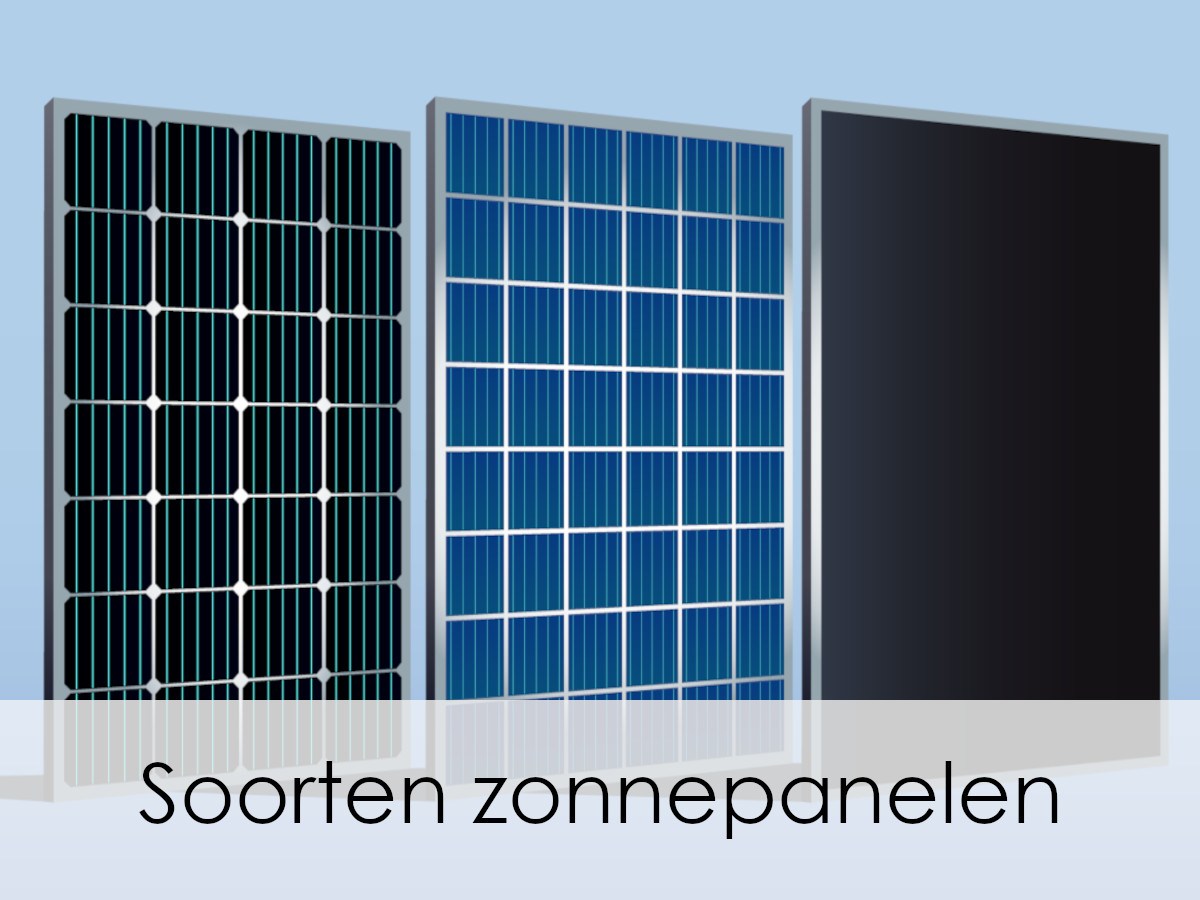 drie soorten zonnepanelen