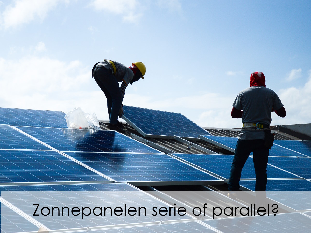 zonnepanelen worden in serie aangelegd