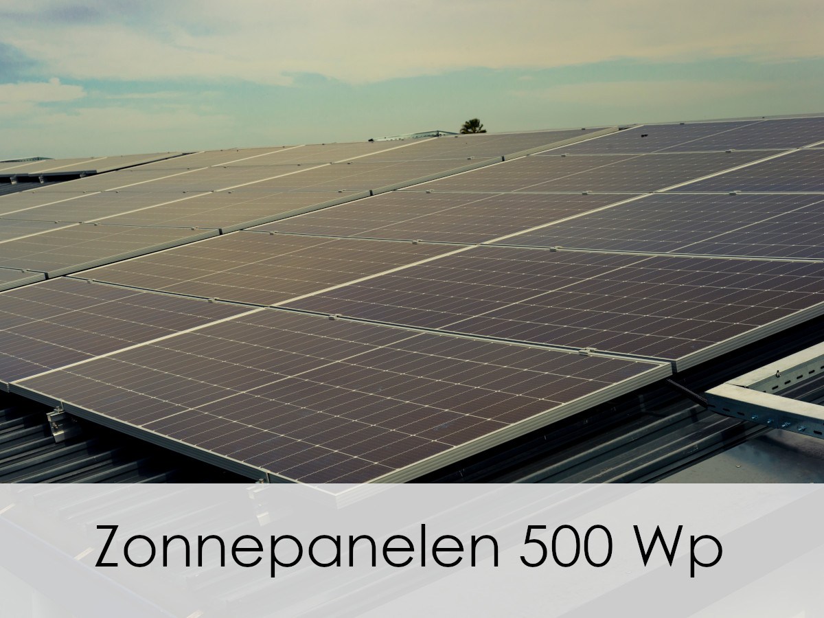 zonnepanelen van 500 Wp op een dak