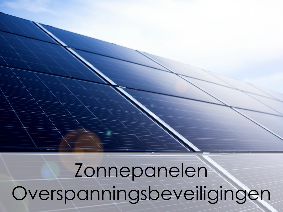 Zonnepanelen Overspanningsbeveiligingen